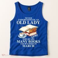 Never Underestimate An Old March Lady Who Reads Many Books Gift Tank Top thumb 2
