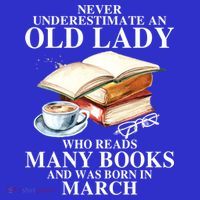 Never Underestimate An Old March Lady Who Reads Many Books Gift Visor thumb 3