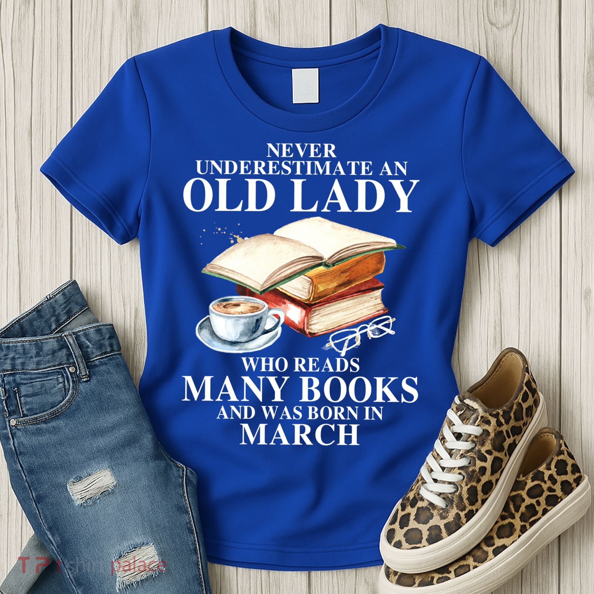 Never Underestimate An Old March Lady Who Reads Many Books Gift Women's T-Shirt