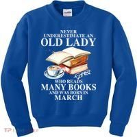 Never Underestimate An Old March Lady Who Reads Many Books Gift Kids Sweatshirt thumb 0