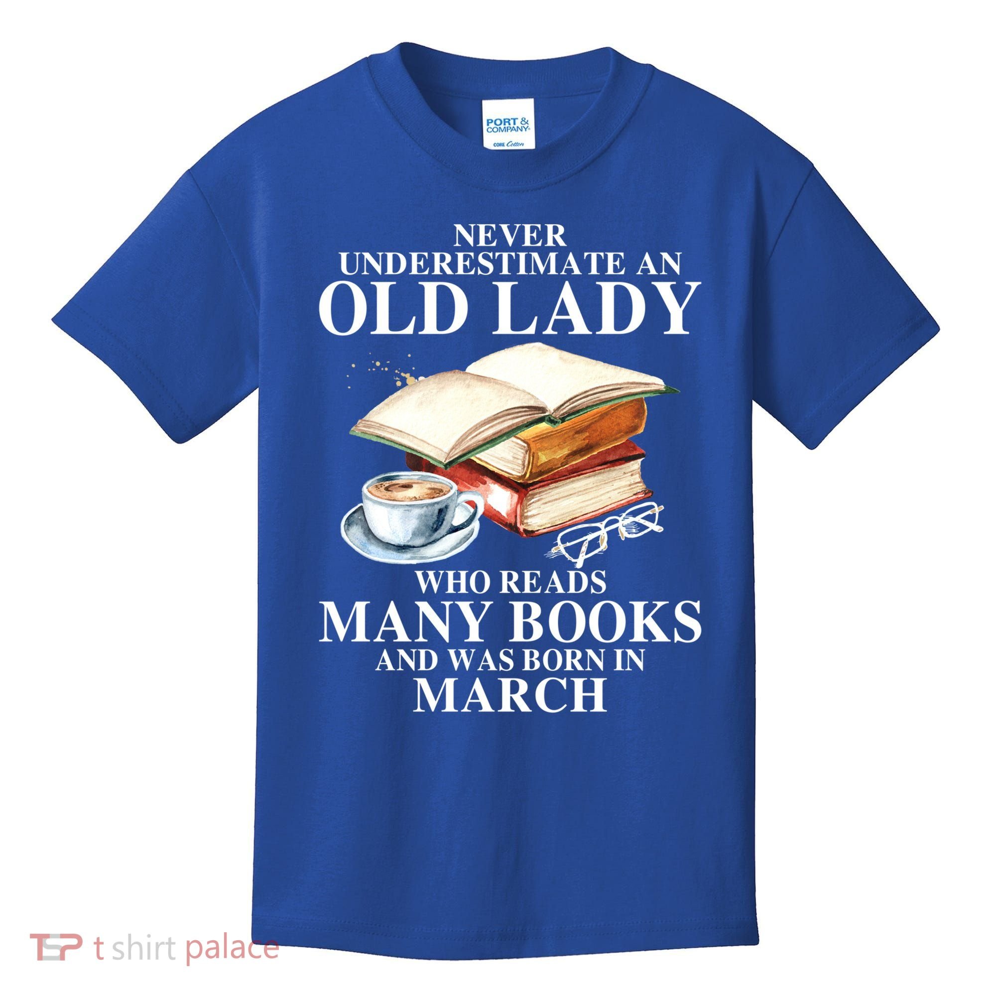 Never Underestimate An Old March Lady Who Reads Many Books Gift Kids T-Shirt