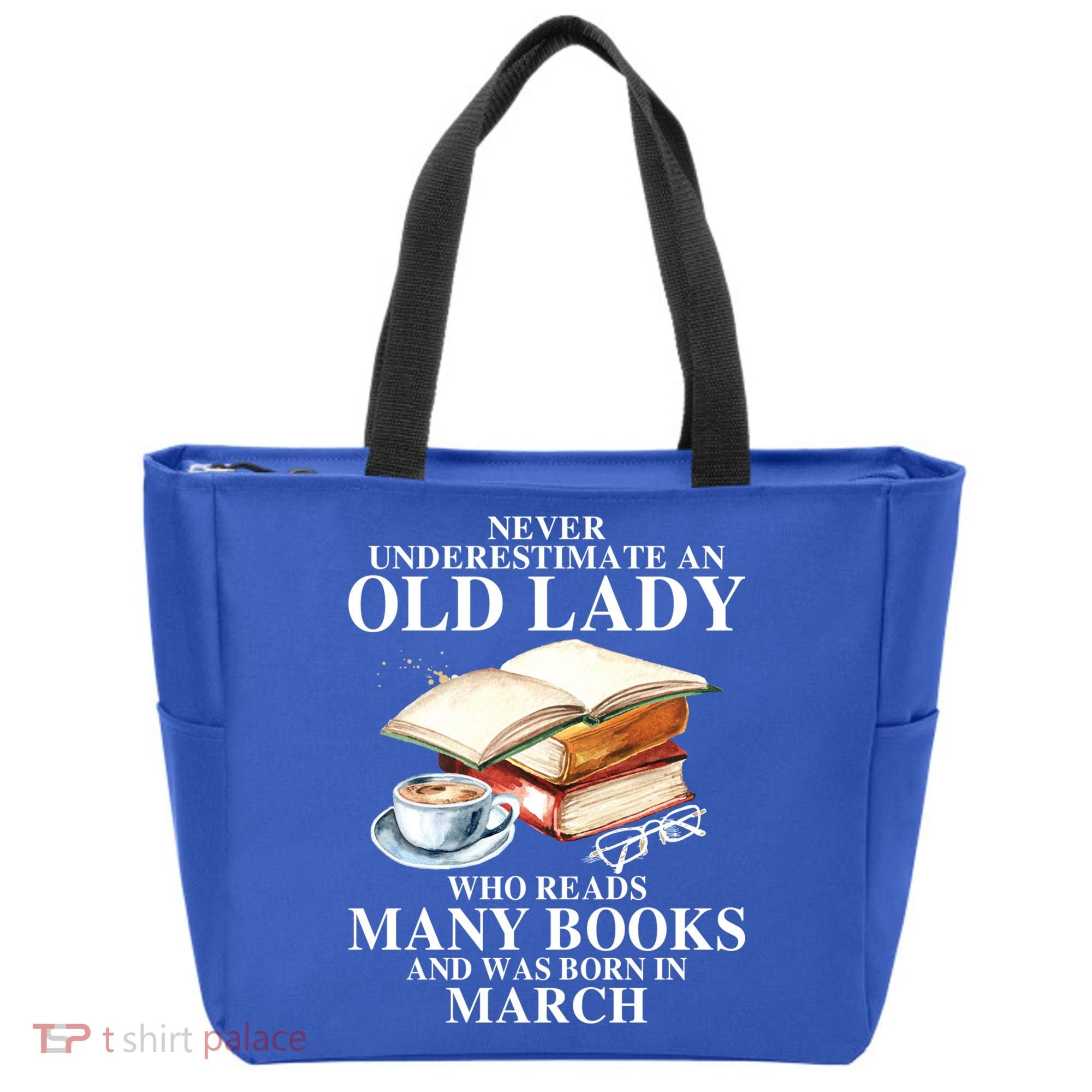 Never Underestimate An Old March Lady Who Reads Many Books Gift Tote Bag