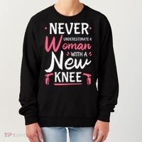 Never Underestimate A Women New Knee Replacement Surgery Women's Sweatshirt thumb 0