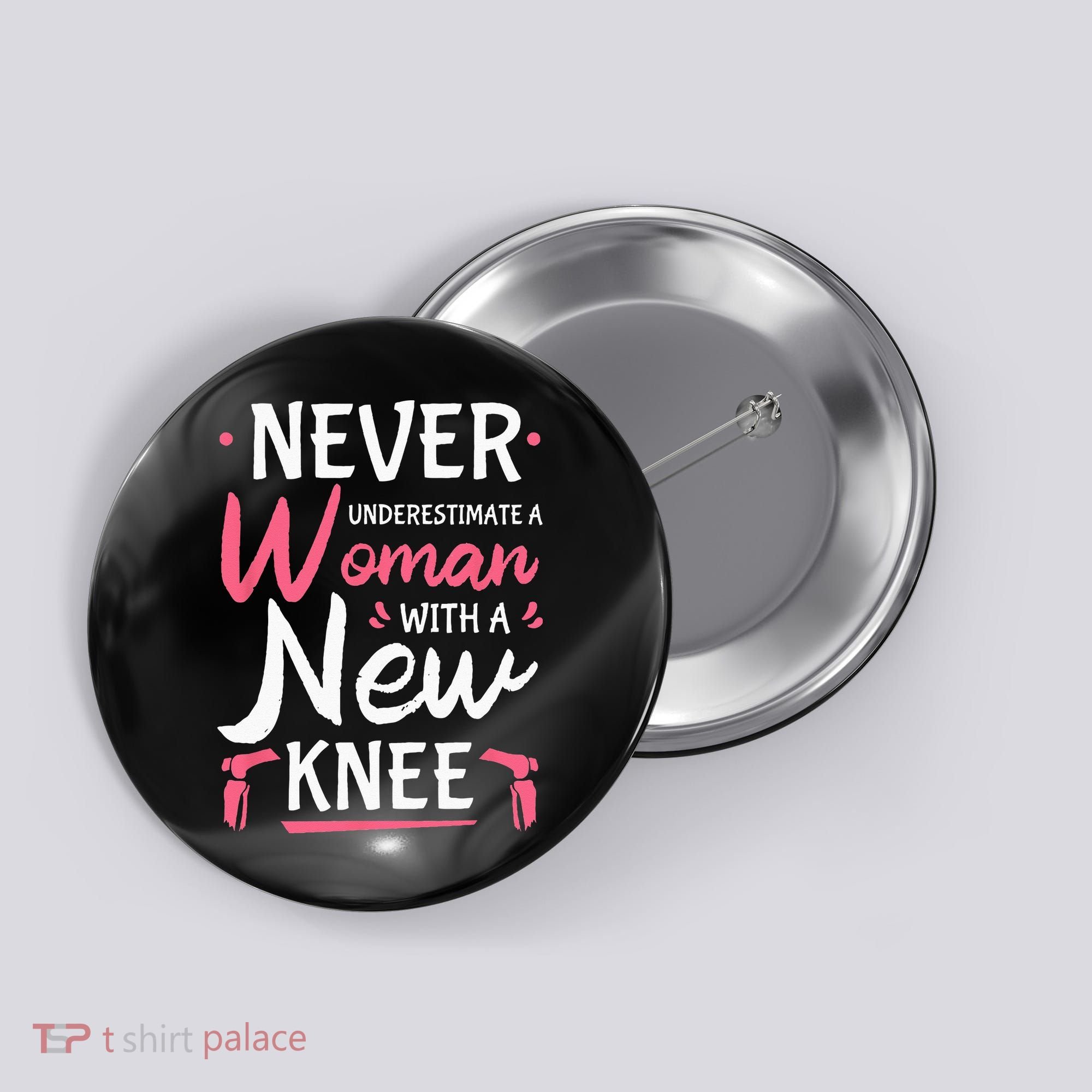 Never Underestimate A Women New Knee Replacement Surgery Button