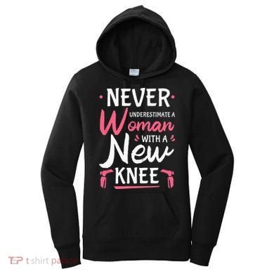 Never Underestimate A Women New Knee Replacement Surgery Women's Hoodie