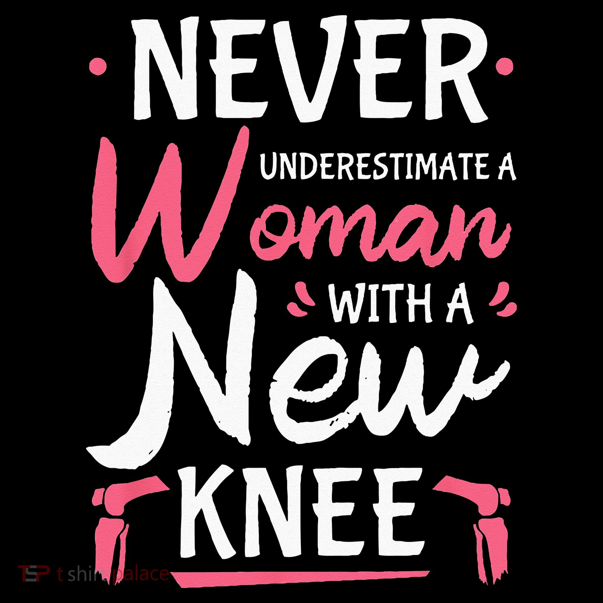 Never Underestimate A Women New Knee Replacement Surgery Women's Hoodie