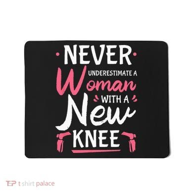 Never Underestimate A Women New Knee Replacement Surgery Mousepad