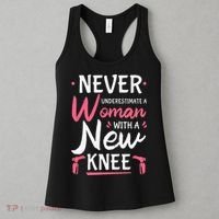 Never Underestimate A Women New Knee Replacement Surgery Women's Tank Top thumb 3