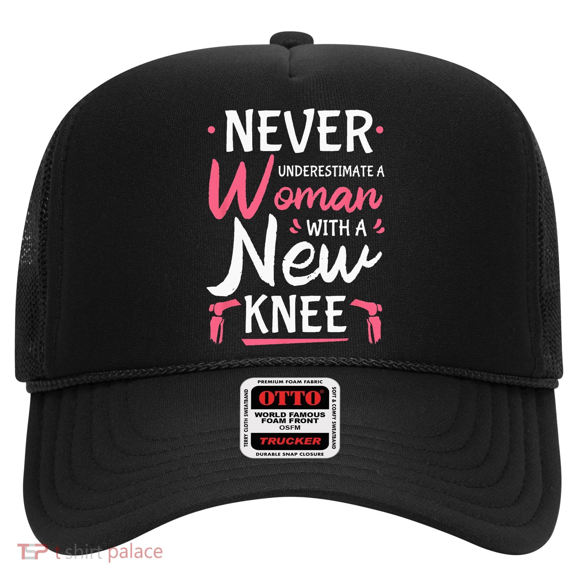 Never Underestimate A Women New Knee Replacement Surgery Hat