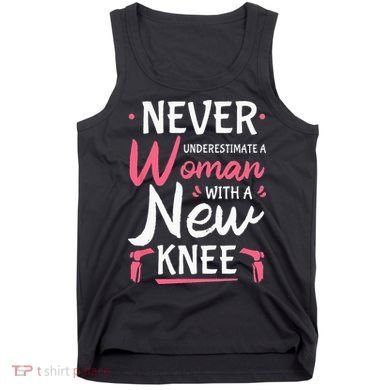Never Underestimate A Women New Knee Replacement Surgery Tank Top