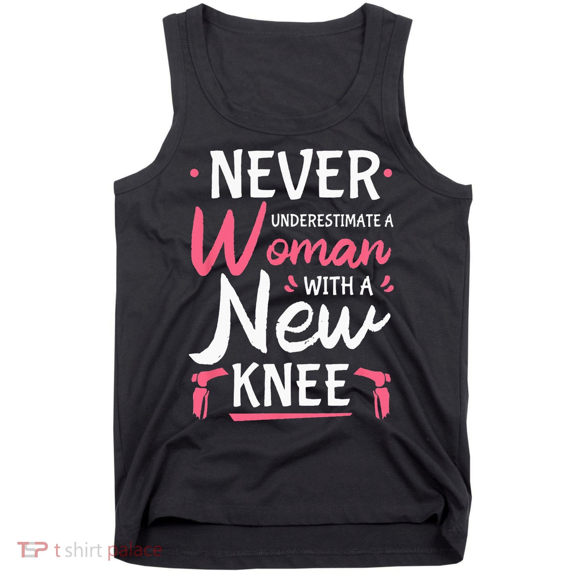 Never Underestimate A Women New Knee Replacement Surgery Tank Top