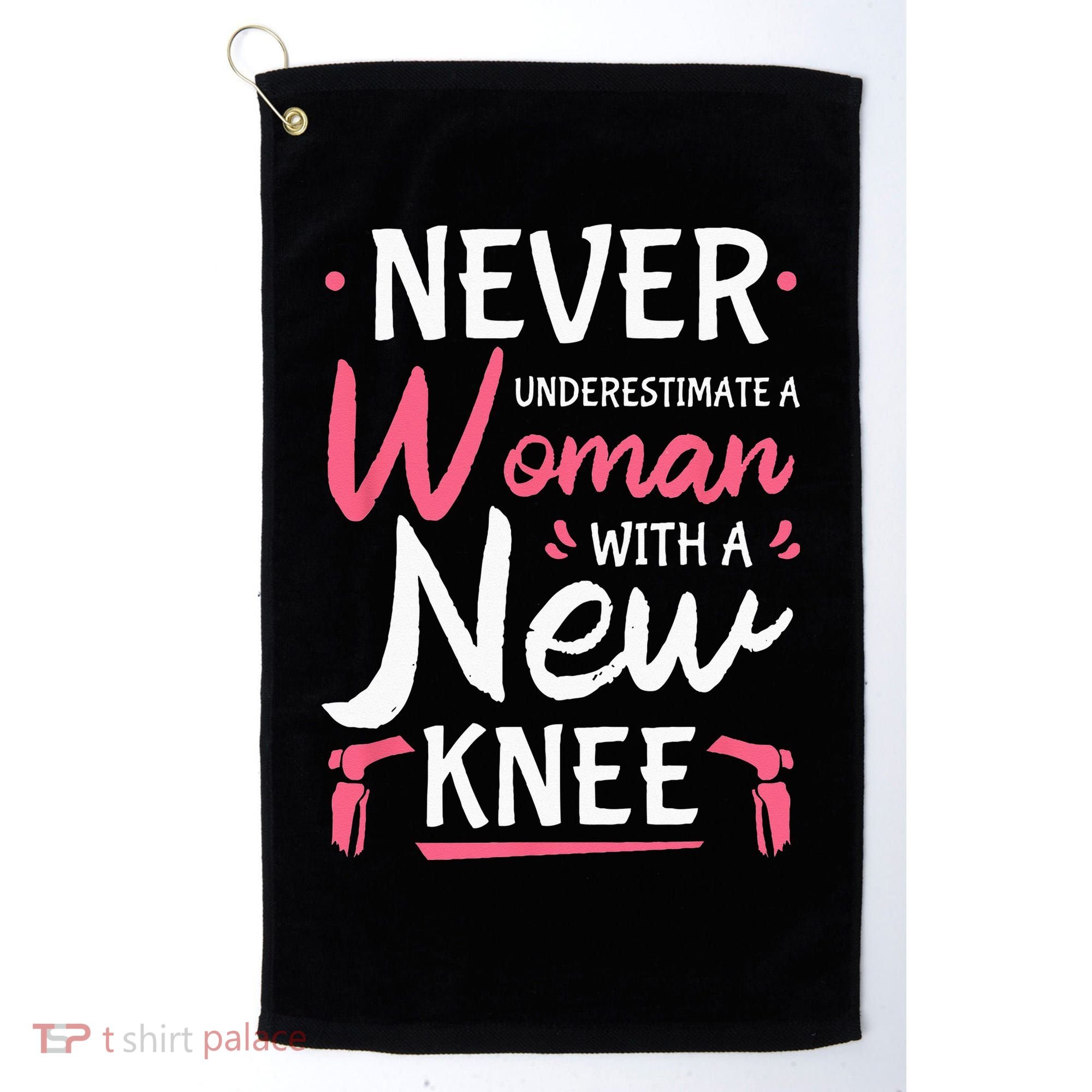 Never Underestimate A Women New Knee Replacement Surgery Golf Towel