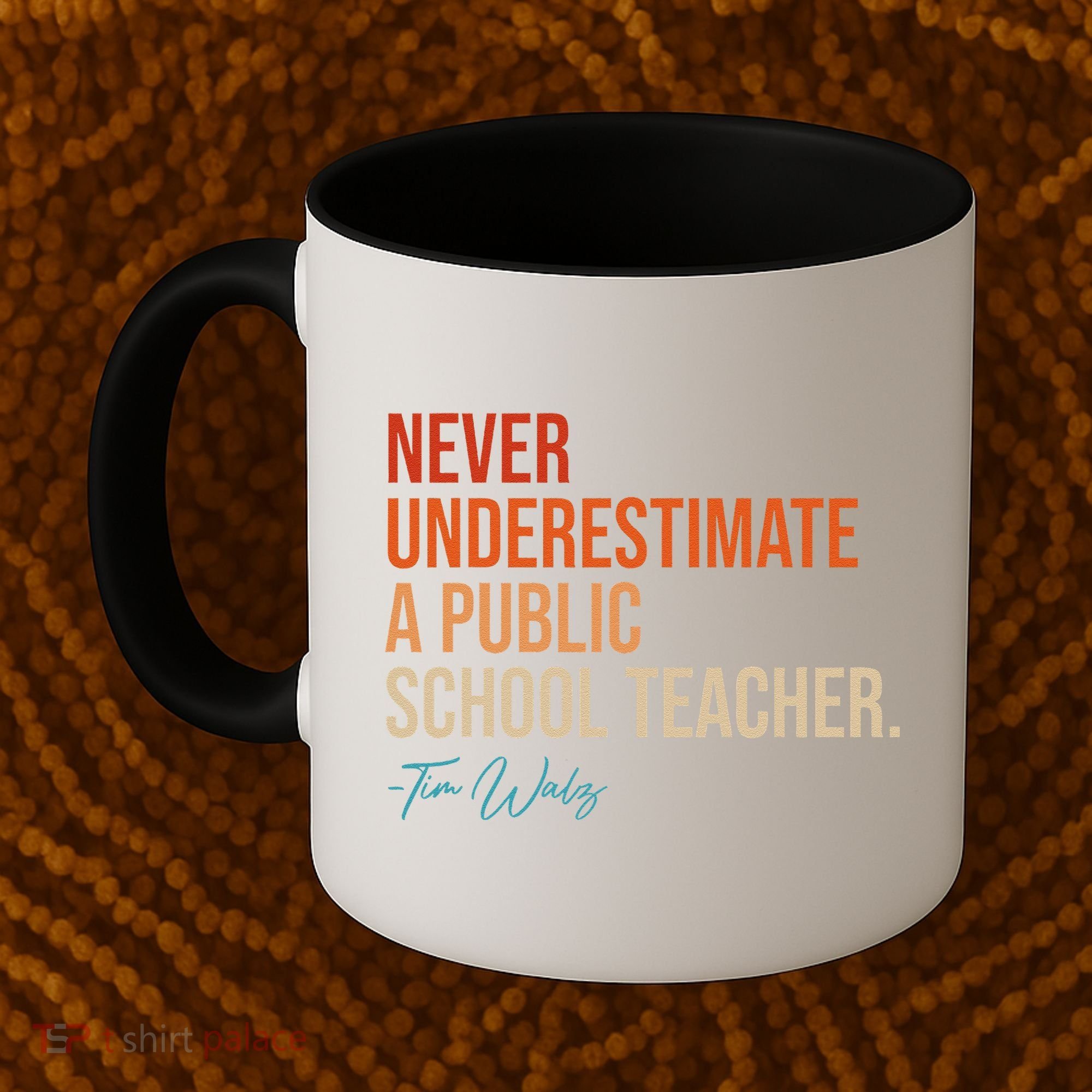 Never Underestimate A Public School Teacher Harris Walz 2024 Coffee Mug