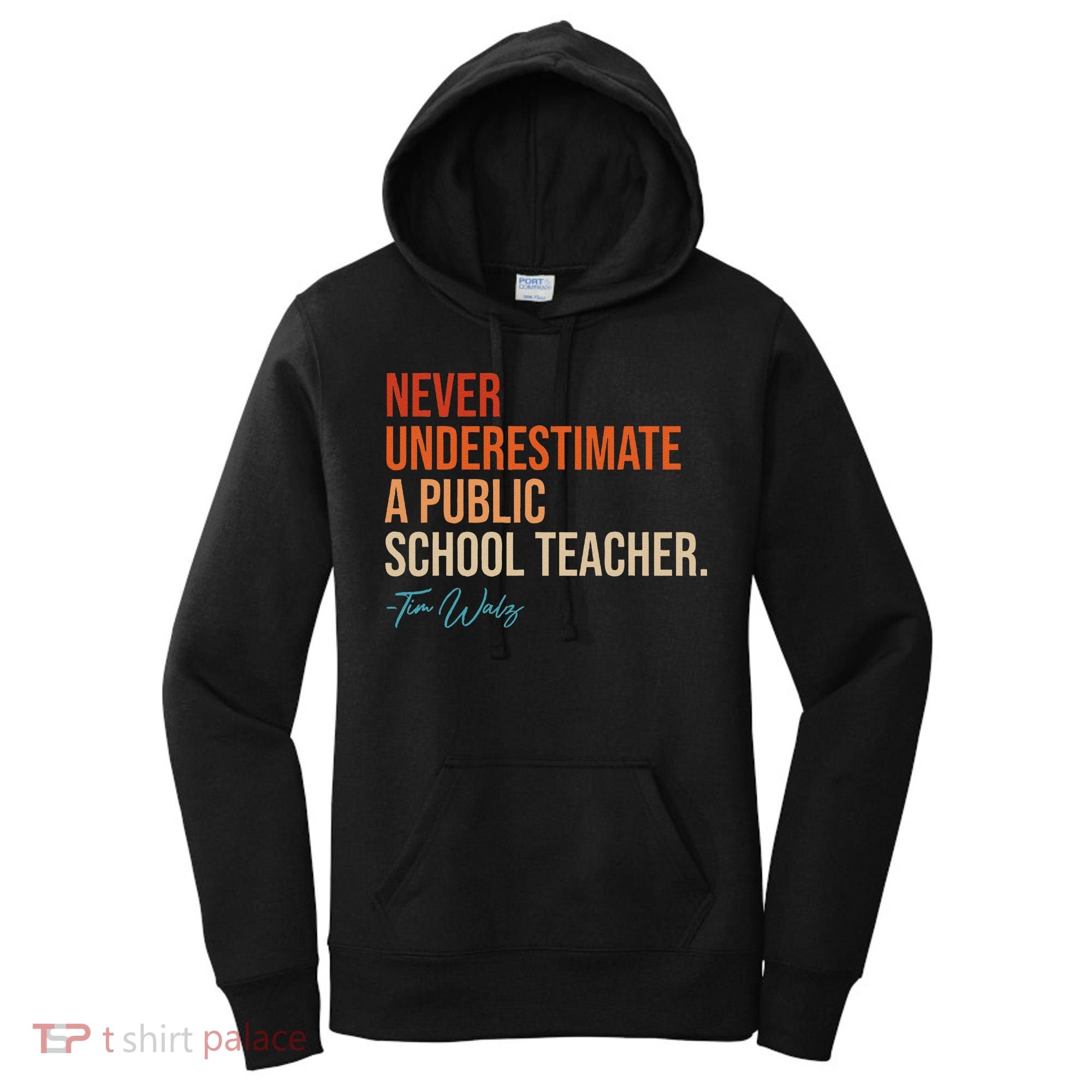 Never Underestimate A Public School Teacher Harris Walz 2024 Women's Hoodie