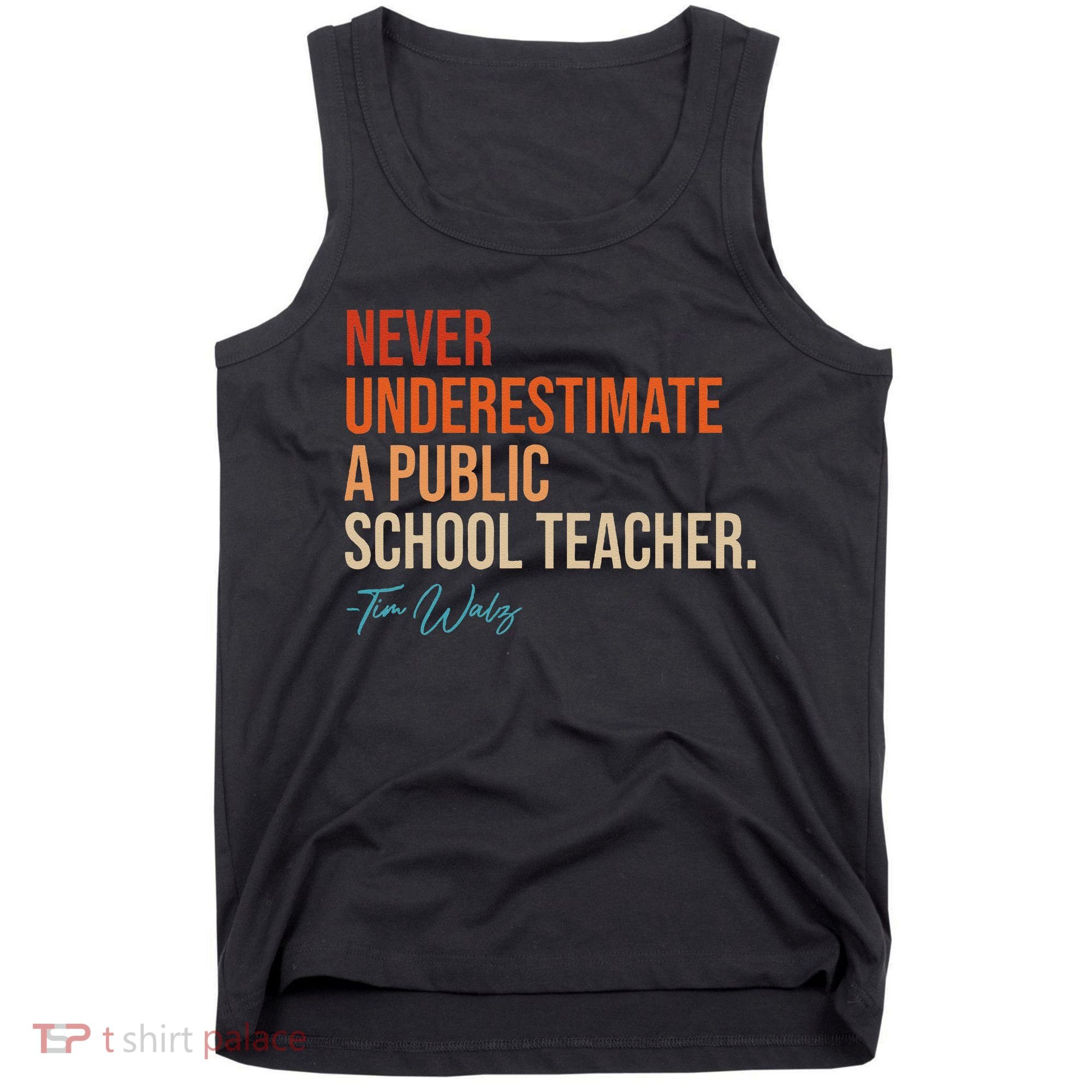 Never Underestimate A Public School Teacher Harris Walz 2024 Tank Top