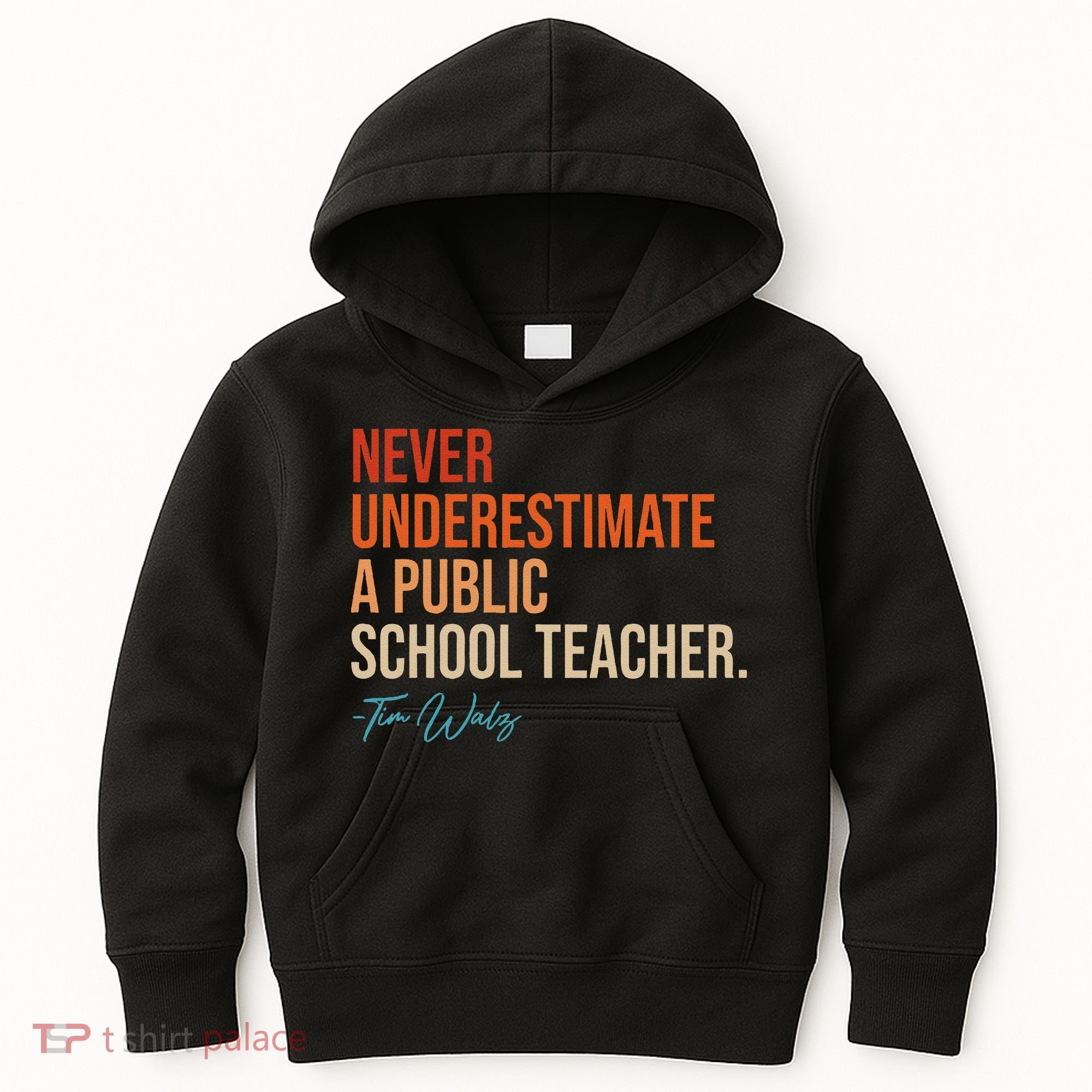 Never Underestimate A Public School Teacher Harris Walz 2024 Kids Hoodie