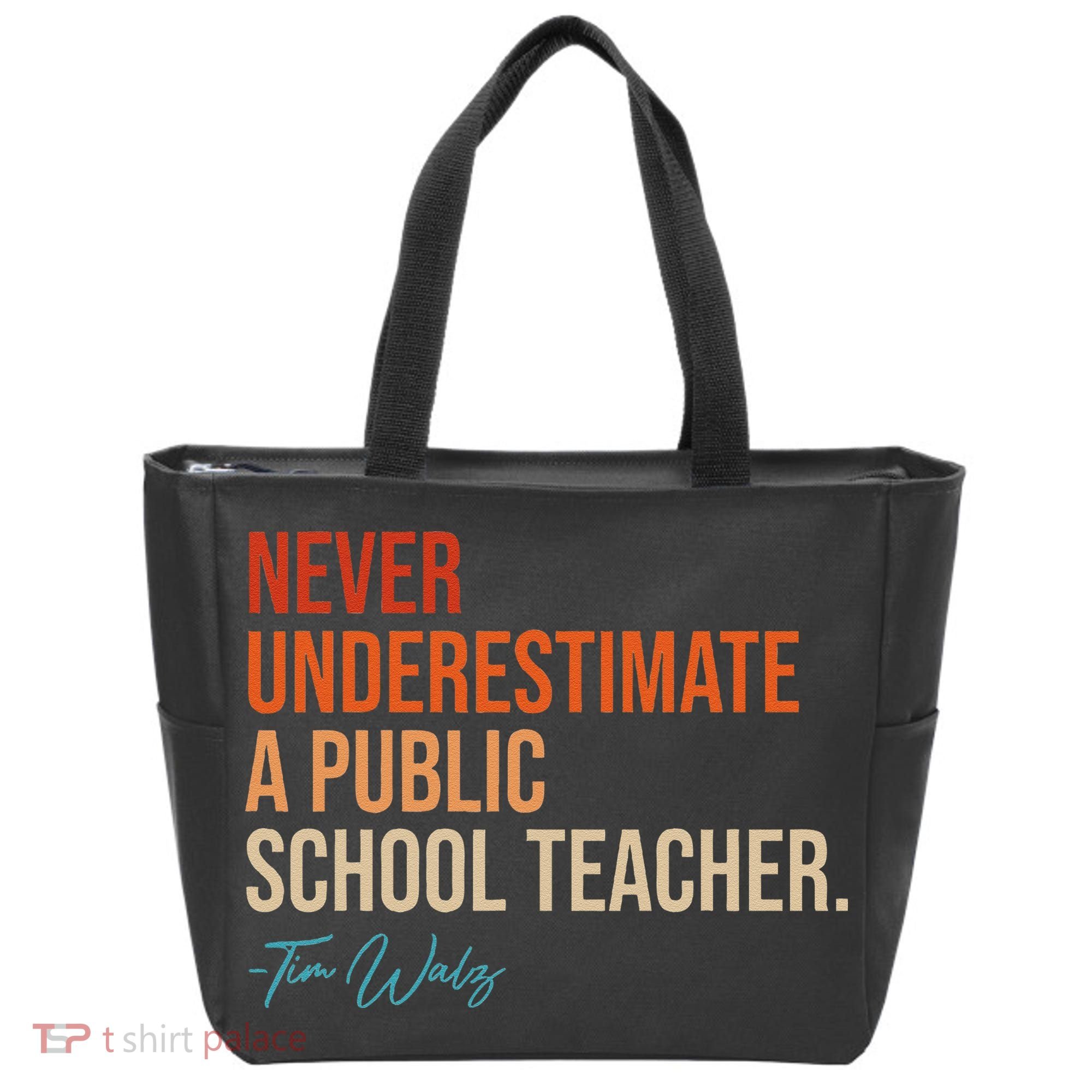 Never Underestimate A Public School Teacher Harris Walz 2024 Tote Bag