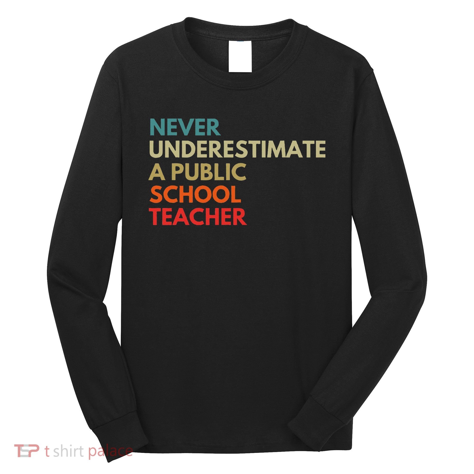 Never Underestimate A Public School Teacher Walz Waltz Long Sleeve Shirt