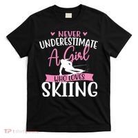 Never Underestimate A Girl Who Loves Skiing Skier Ski T-Shirt thumb 0