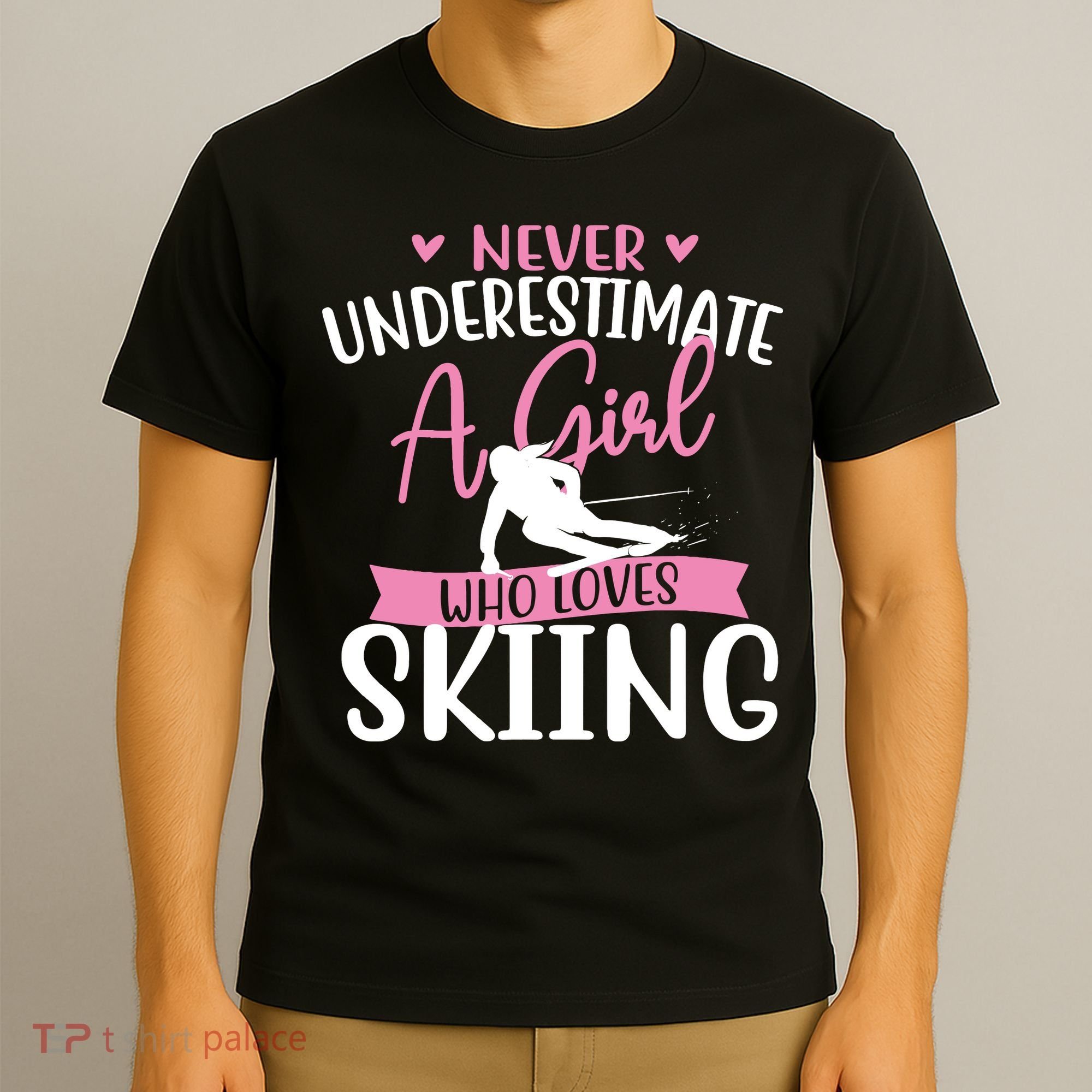 Never Underestimate A Girl Who Loves Skiing Skier Ski T-Shirt
