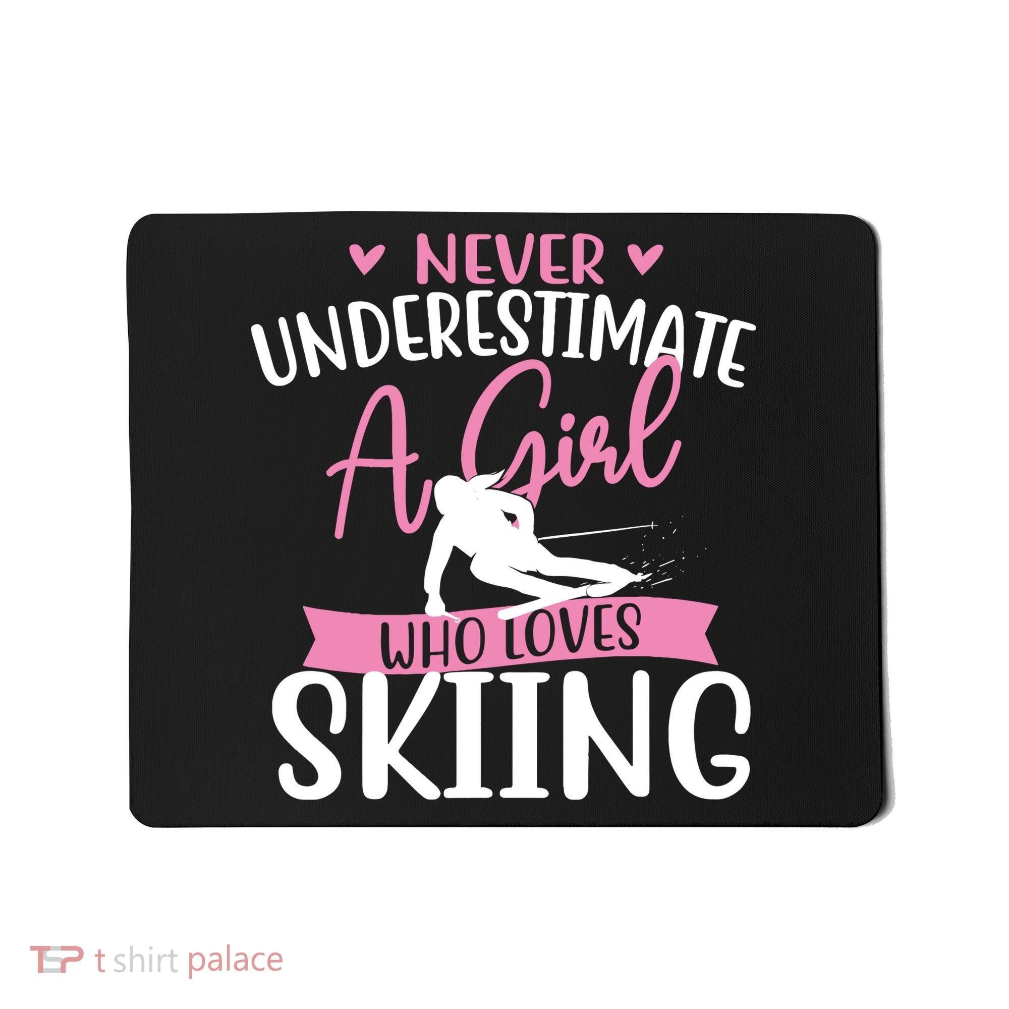 Never Underestimate A Girl Who Loves Skiing Skier Ski Mousepad