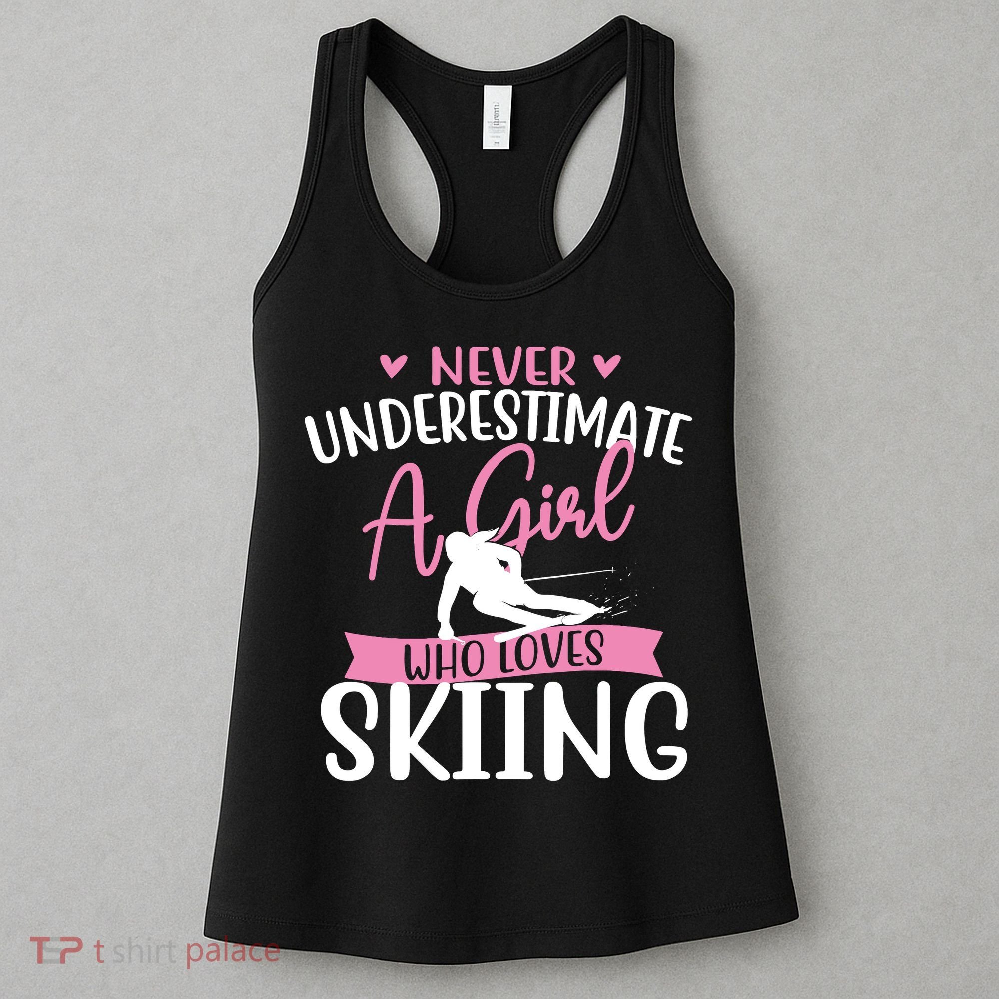 Never Underestimate A Girl Who Loves Skiing Skier Ski Women's Tank Top