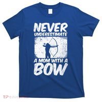 Never Underestimate A Mom With A Bowhunting Arrows Archery Gift T-Shirt thumb 0