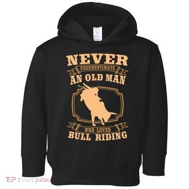 Never Underestimate An Old Man Bull Riding Rodeo Sport Toddler Hoodie