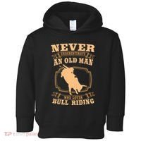 Never Underestimate An Old Man Bull Riding Rodeo Sport Toddler Hoodie thumb 0