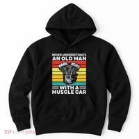 Never Underestimate An Old Man With A Muscle Car Hoodie thumb 0