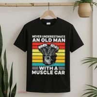 Never Underestimate An Old Man With A Muscle Car T-Shirt thumb 2