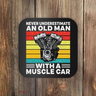 Never Underestimate An Old Man With A Muscle Car Coaster