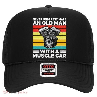Never Underestimate An Old Man With A Muscle Car Hat