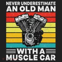 Never Underestimate An Old Man With A Muscle Car Hat thumb 2