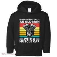 Never Underestimate An Old Man With A Muscle Car Toddler Hoodie thumb 0