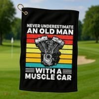 Never Underestimate An Old Man With A Muscle Car Golf Towel thumb 1