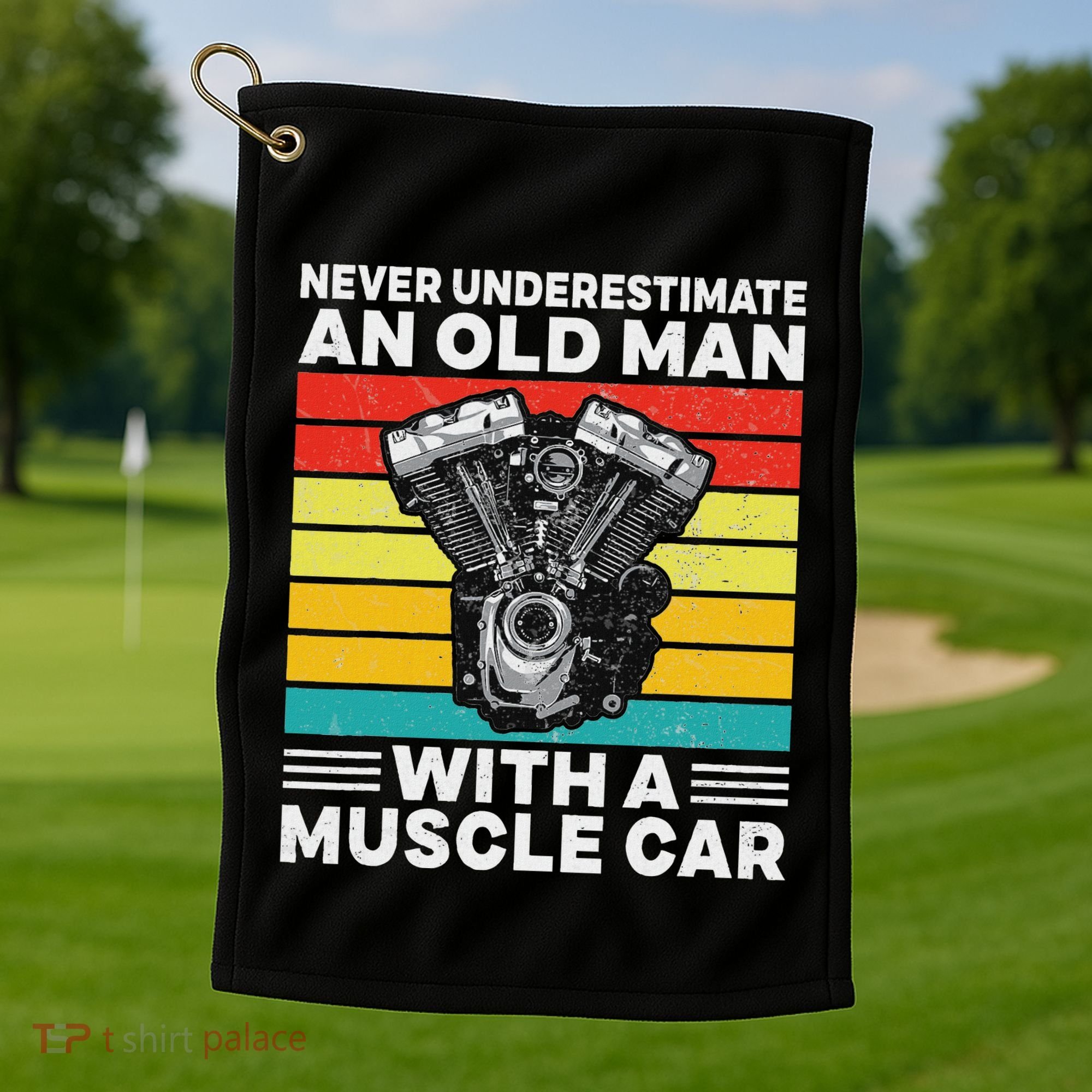 Never Underestimate An Old Man With A Muscle Car Golf Towel