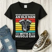 Never Underestimate An Old Man With A Muscle Car Women's T-Shirt thumb 3