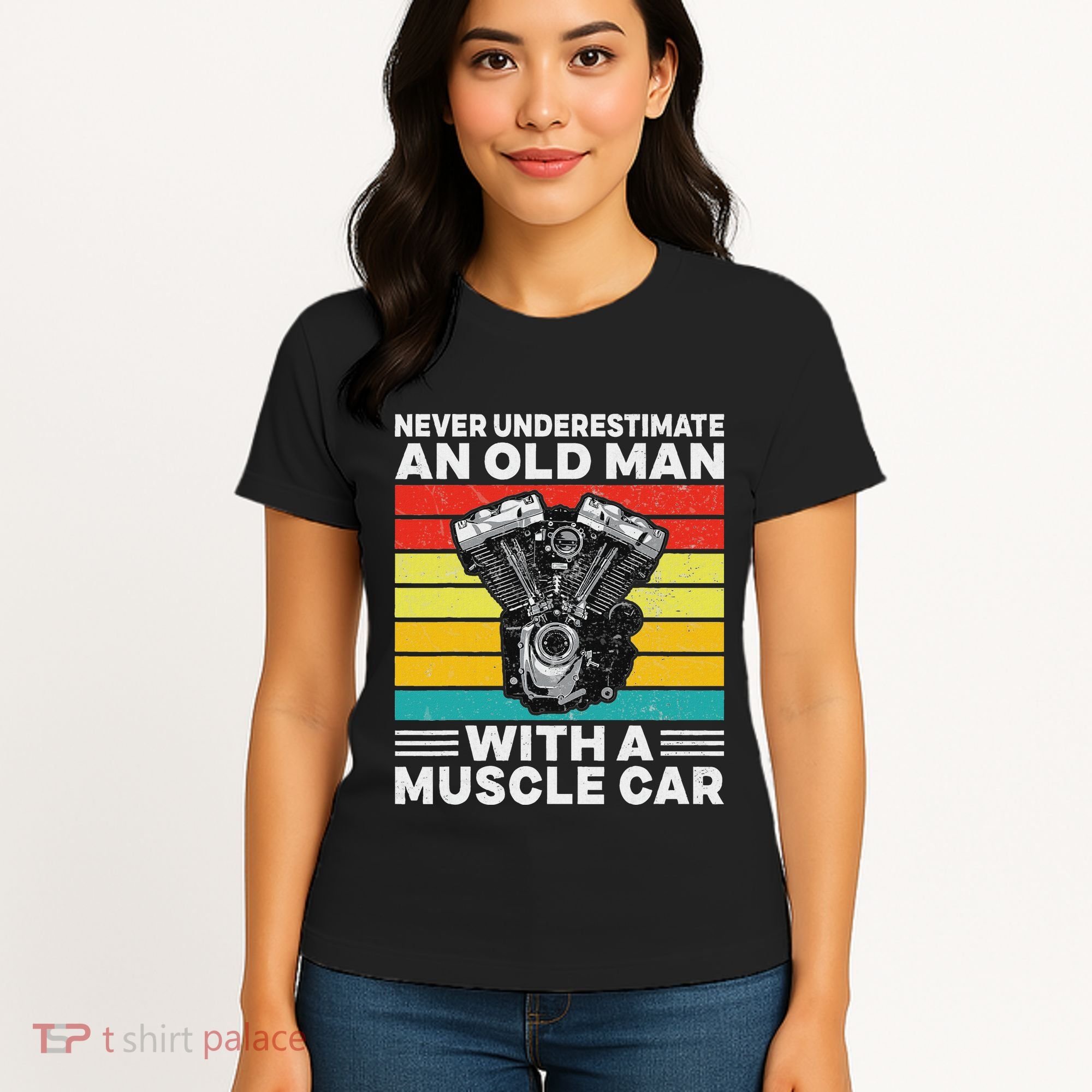 Never Underestimate An Old Man With A Muscle Car Women's T-Shirt
