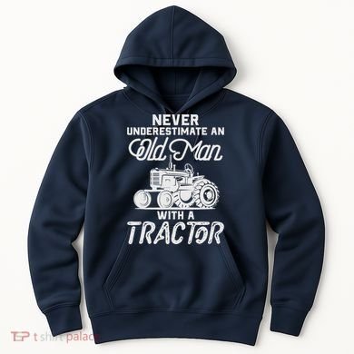 Never Underestimate An Old Man With A Tractor - Funny Farmer Hoodie