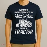 Never Underestimate An Old Man With A Tractor - Funny Farmer T-Shirt thumb 3