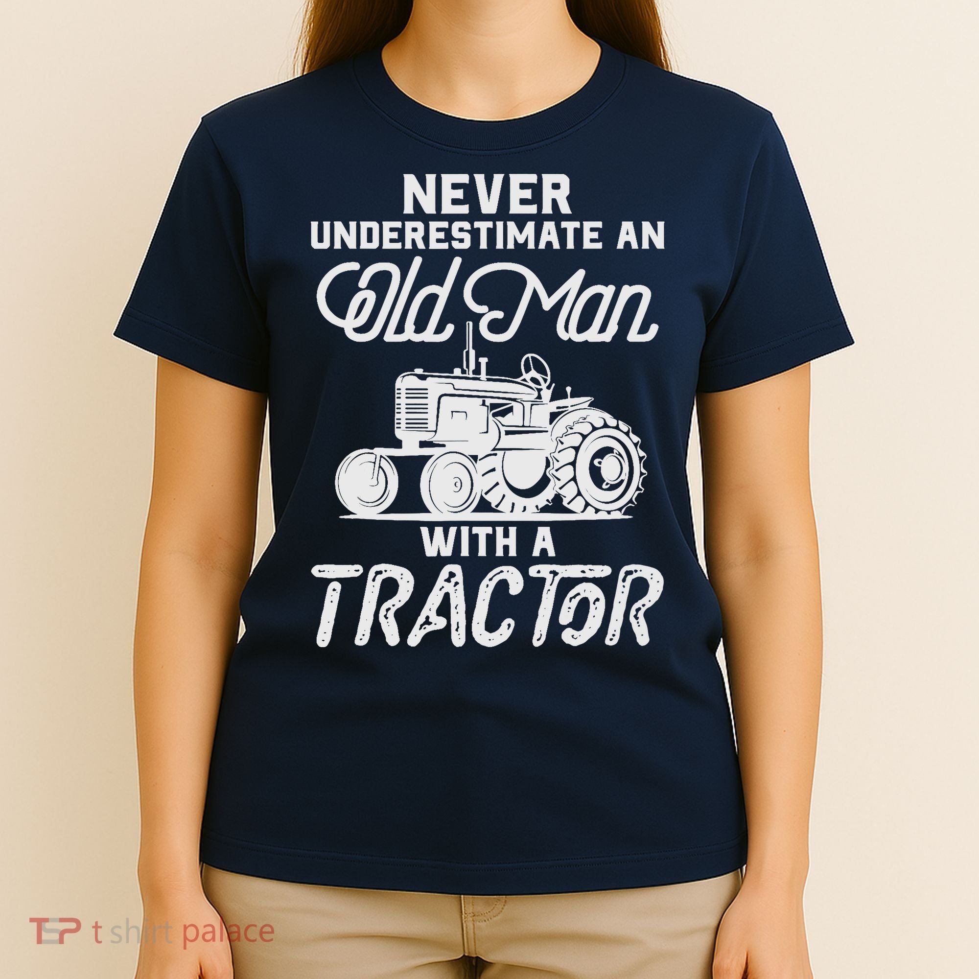 Never Underestimate An Old Man With A Tractor - Funny Farmer T-Shirt