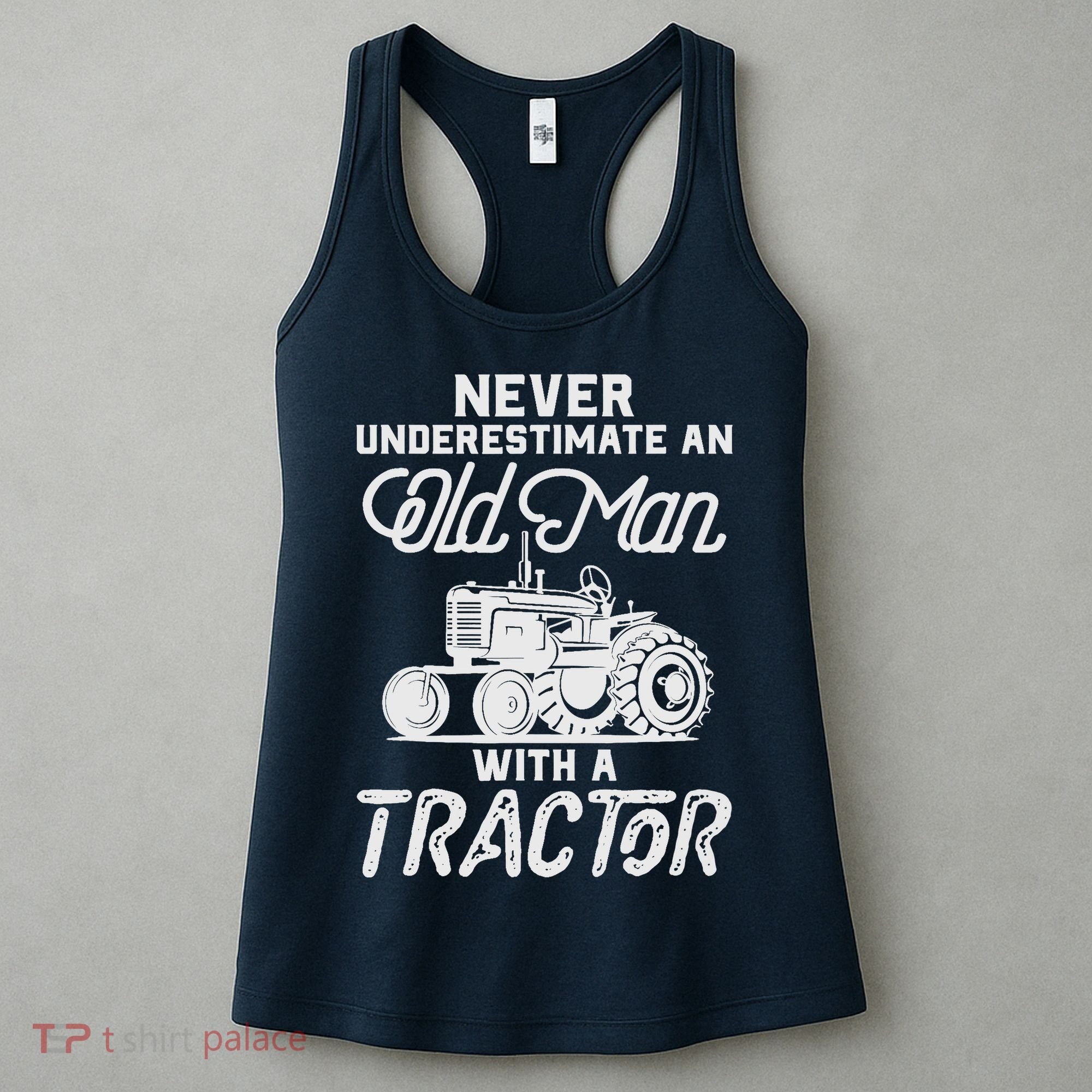 Never Underestimate An Old Man With A Tractor - Funny Farmer Women's Tank Top