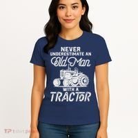 Never Underestimate An Old Man With A Tractor - Funny Farmer Women's T-Shirt thumb 4