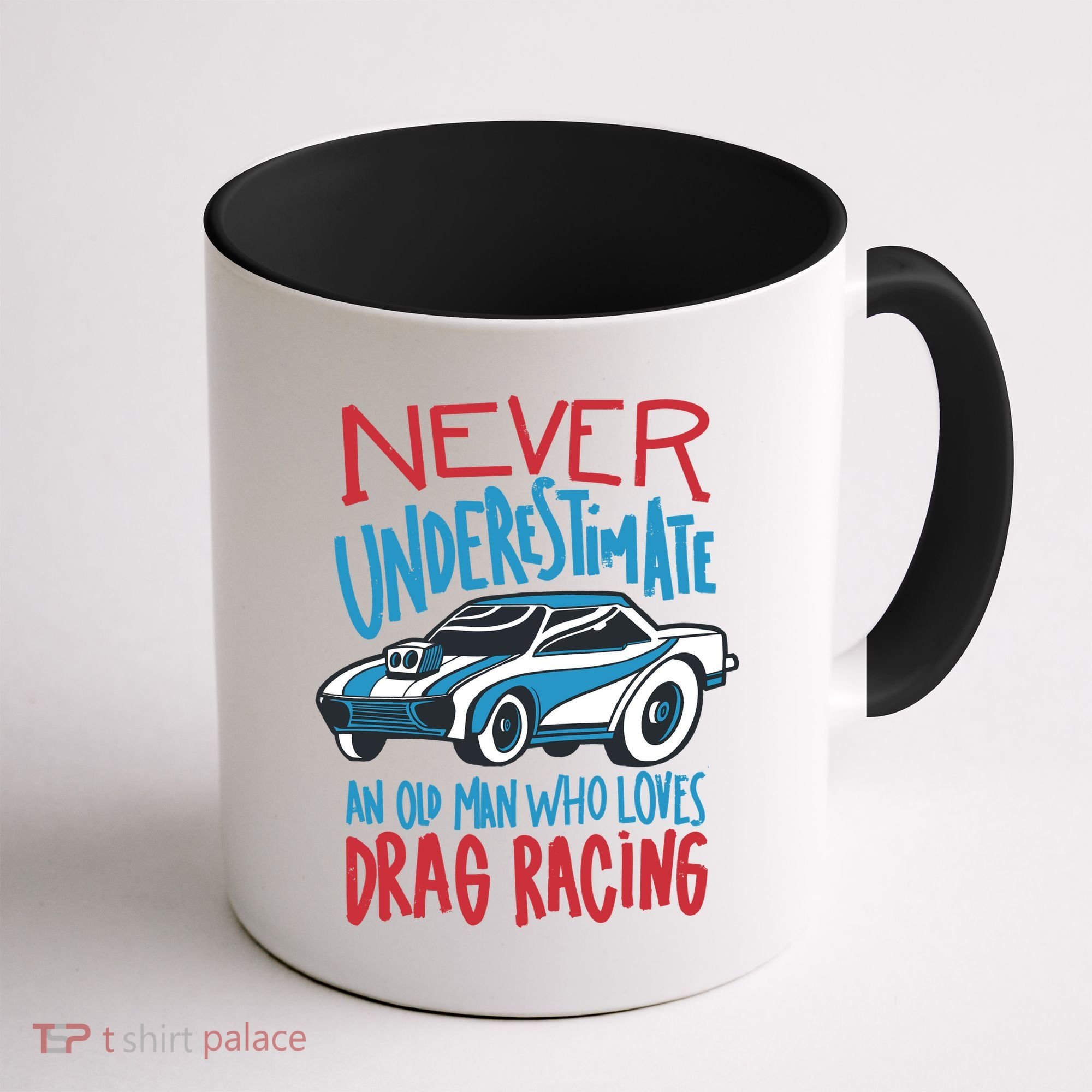 Never Underestimate An Old Man Who Loves Drag Racing Coffee Mug