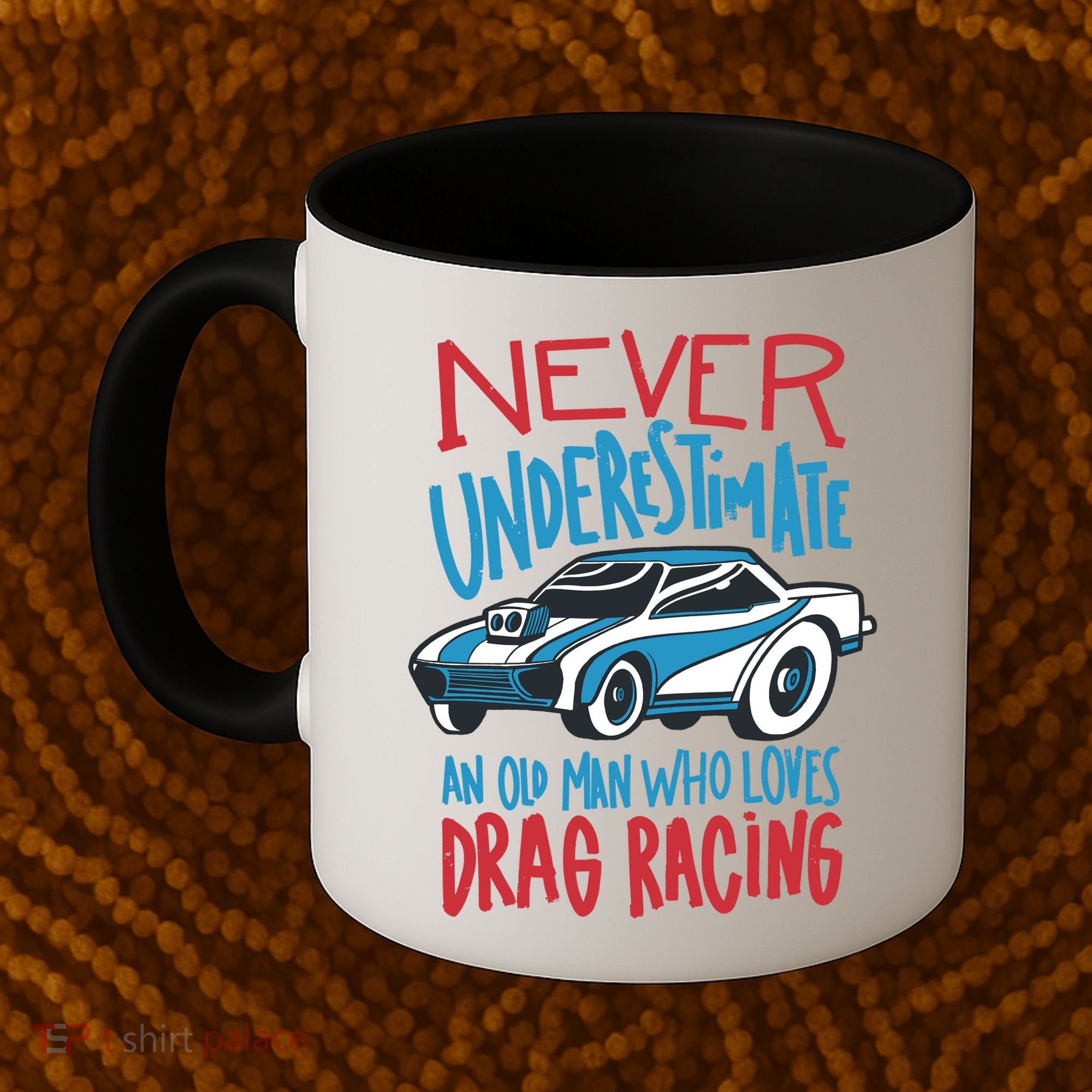 Never Underestimate An Old Man Who Loves Drag Racing Coffee Mug