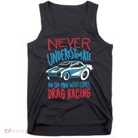 Never Underestimate An Old Man Who Loves Drag Racing Tank Top thumb 0