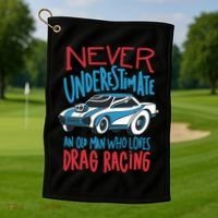 Never Underestimate An Old Man Who Loves Drag Racing Golf Towel thumb 1