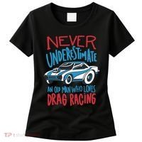 Never Underestimate An Old Man Who Loves Drag Racing Women's T-Shirt thumb 0