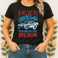 Never Underestimate An Old Man Who Loves Drag Racing Women's T-Shirt thumb 2